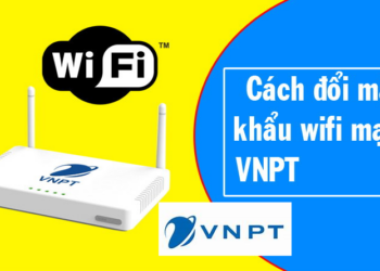 Hướng dẫn cách thay đổi mật khẩu wifi vnpt