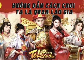 Hướng dẫn chơi game gọi ta là quan lão gia