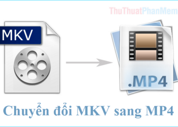 Hướng dẫn đổi đuôi mkv sang mp4