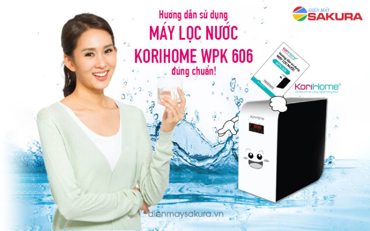 Hướng dẫn sử dụng máy lọc nước korihome wpk-606