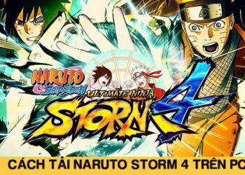 Hướng dẫn tải naruto shippuden ultimate ninja storm 4