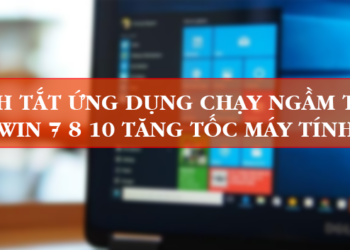 Hướng dẫn tắt ứng dụng chạy ngầm trên win 8