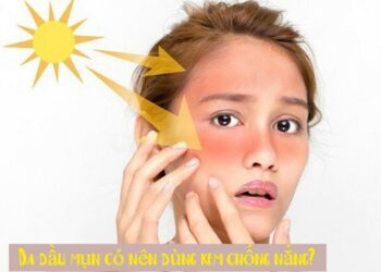 Review kem chống nắng cho da dầu mụn